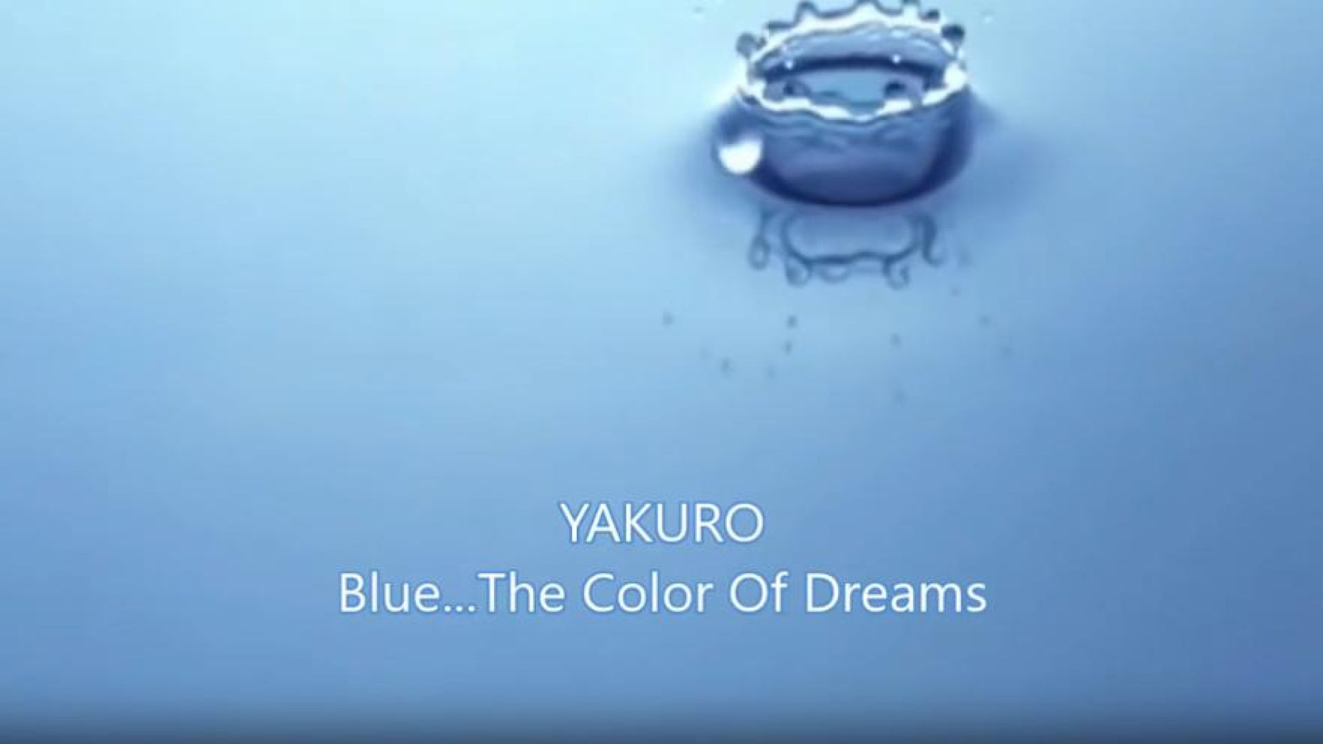 YAKURO - Blue... The Color Of Dreams